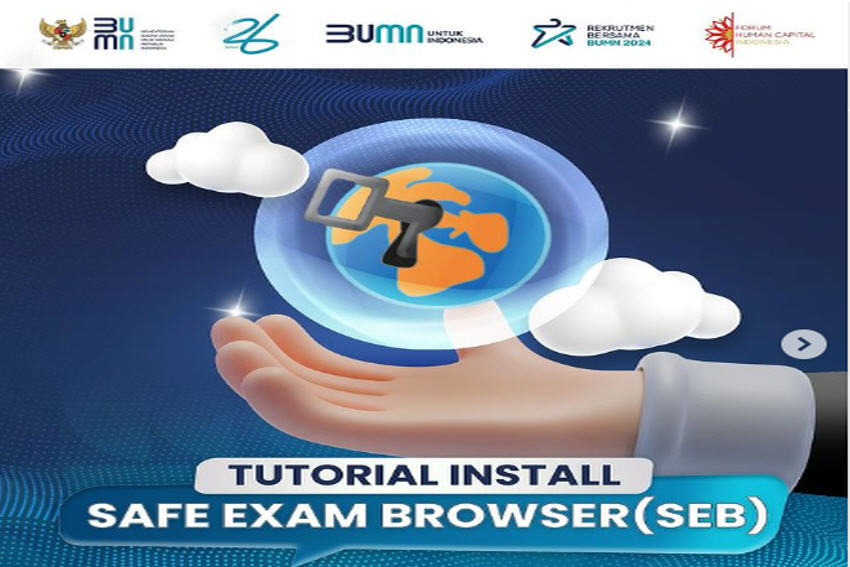 Biar Lolos Rekrutmen Bersama BUMN 2024, Ini Cara Instal Safe Exam Browser (SEB) di Laptopmu