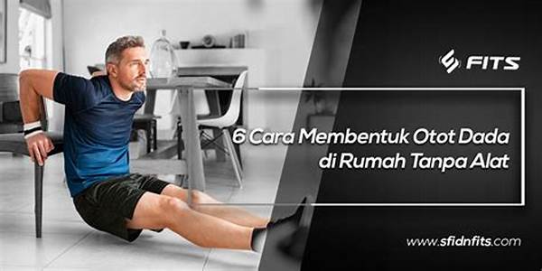 Membangun Otot Besar Tanpa Alat Fitness Di Rumah